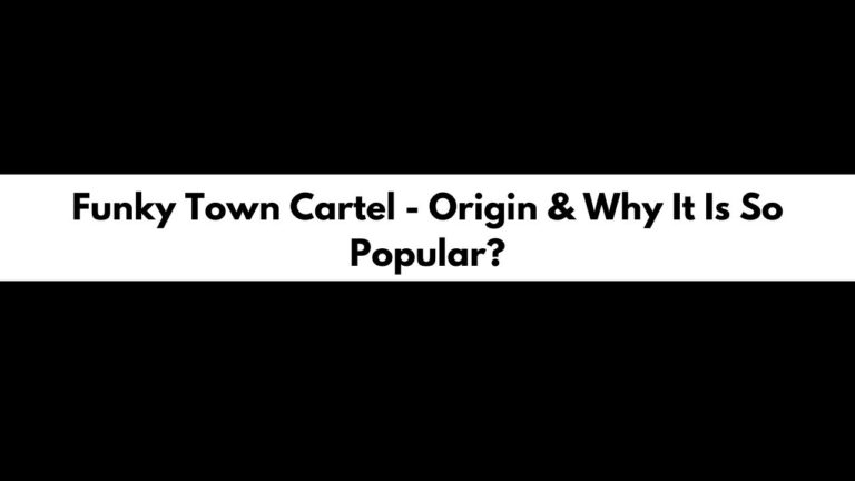 Funky Town Cartel - Origin & Why It Is So Popular